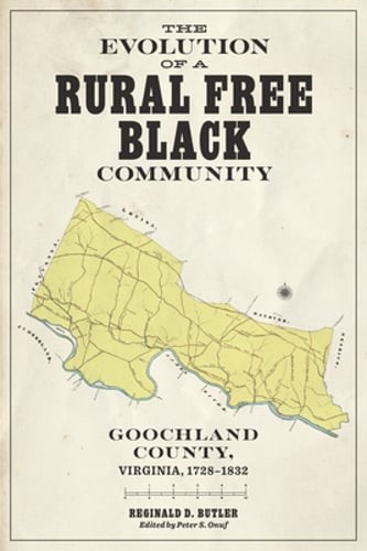 The Evolution of a Rural Free Black Community: Goochland County, Virginia, 1728