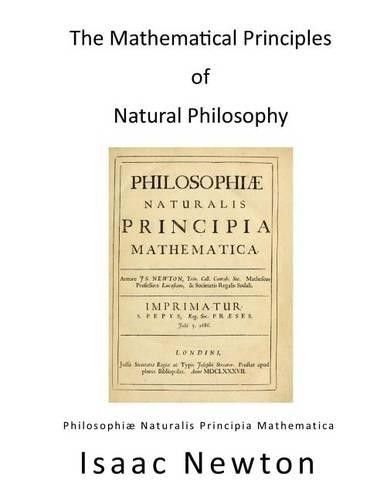 Isaac Newton The Mathematical Principles of Natural Philosophy (Paperback)