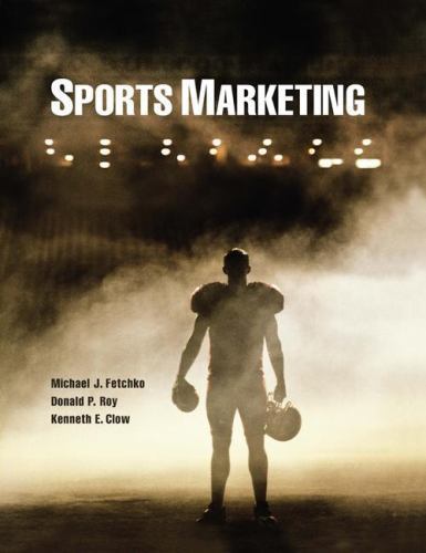 Sports Marketing by Michael Fetchko; Donald Roy; Kenneth E. Clow