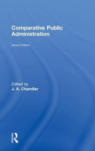 Comparative Public Administration – Hardcover By Chandler, JA – VERY GOOD