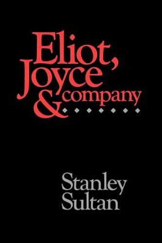 Eliot, Joyce and Company by Stanley Sultan: New