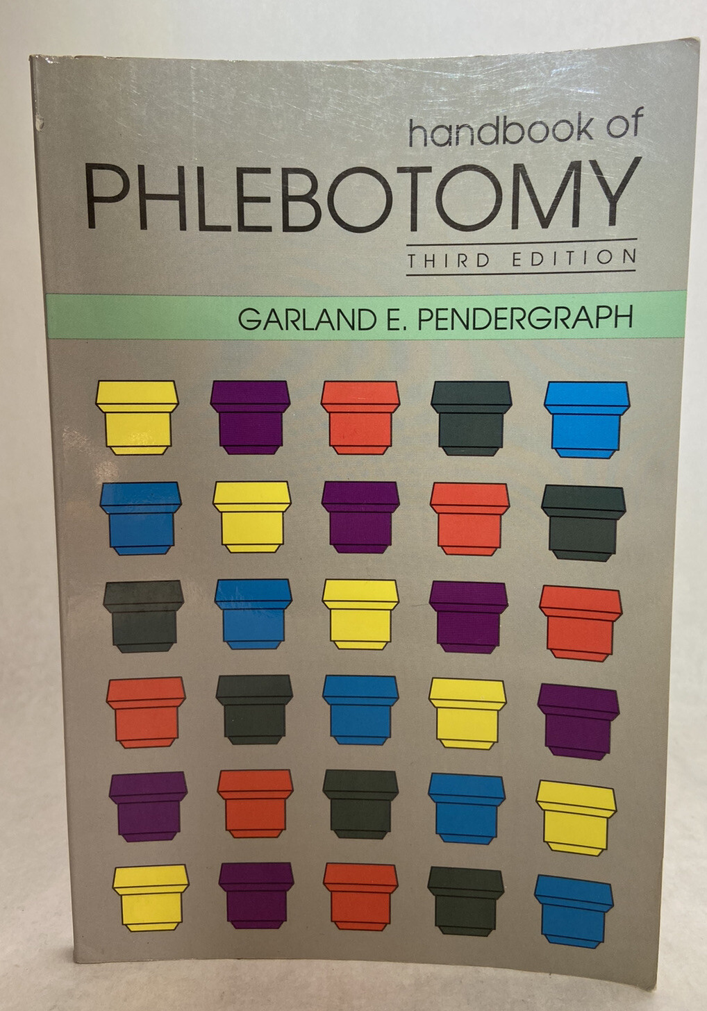 Handbook of Phlebotomy by Garland E. Pendergraph 3rd Edition Paperback