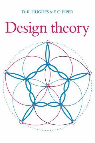 Design Theory, Paperback by Hughes, D. R.; Piper, Fred C., Like New Used, Fre…