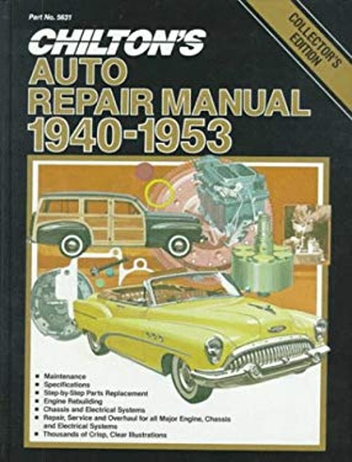 Chilton’s Auto Repair Manual, 1940-1953 Chilton Automotive Editor