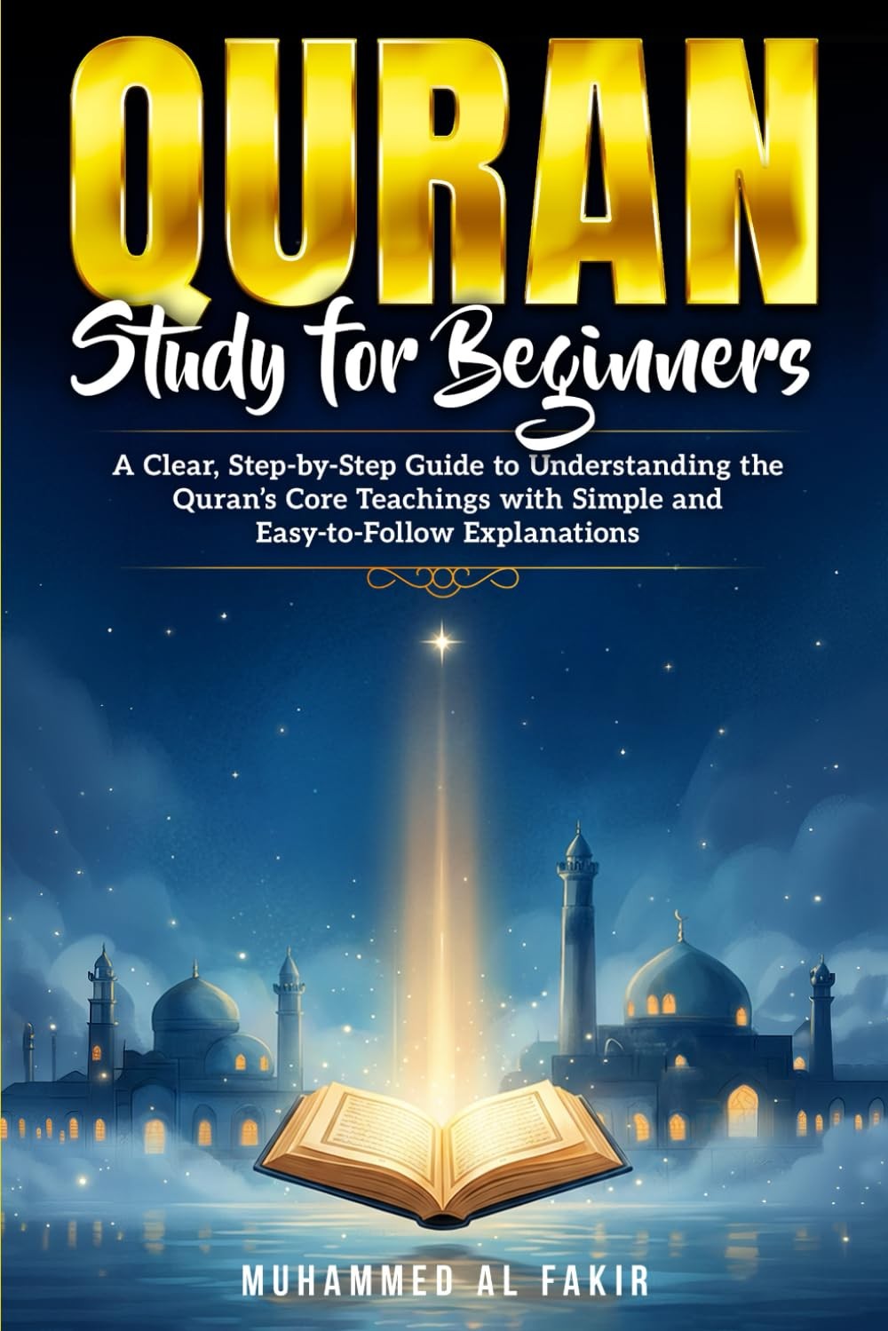 Quran Study for Beginners: A Clear, Step-by-Step Guide to Understanding the Qura