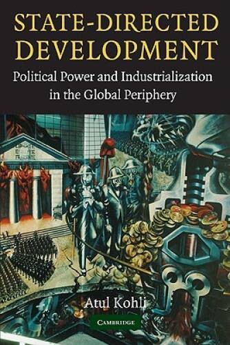 State-Directed Development: Political Power and Industrialization in the – GOOD