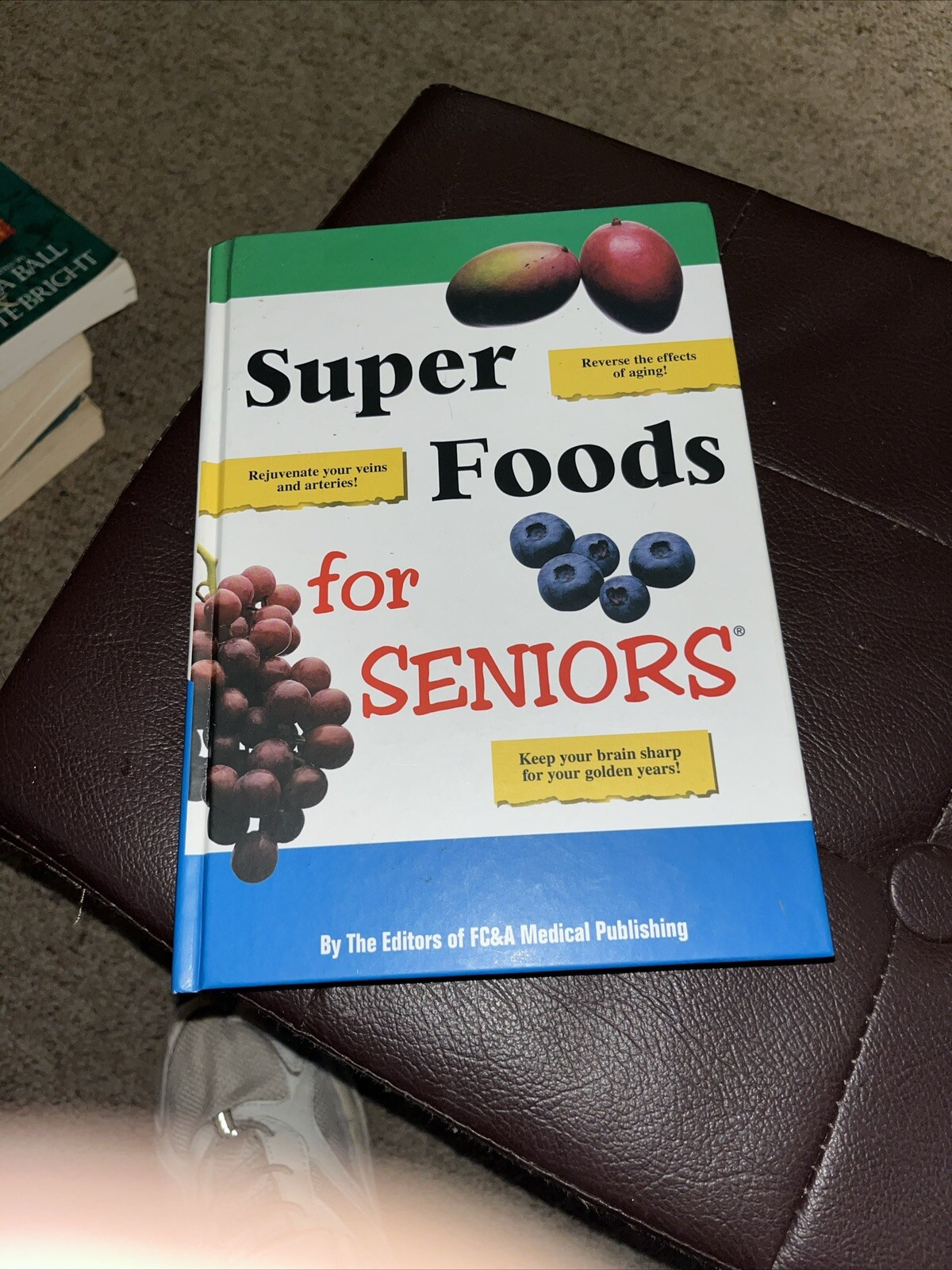 Hardback Book: Super Foods for Seniors By the Editors of FC&A Medical Publishing