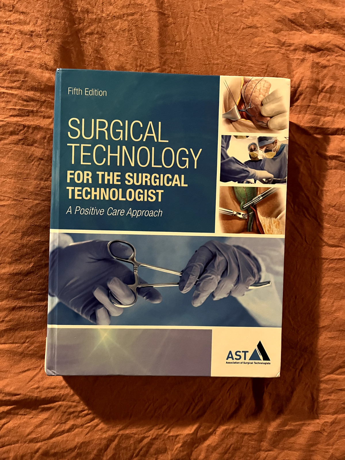 Surgical Technology for the Surgical Technologist:A Positive Care Approach 5thed