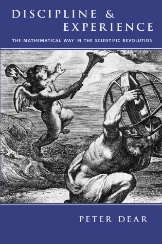 DISCIPLINE AND EXPERIENCE: THE MATHEMATICAL WAY IN THE By Peter Dear **Mint**
