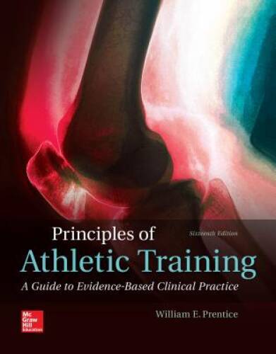 Principles of Athletic Training: A Guide to Evidence-Based Clinical Pract – GOOD