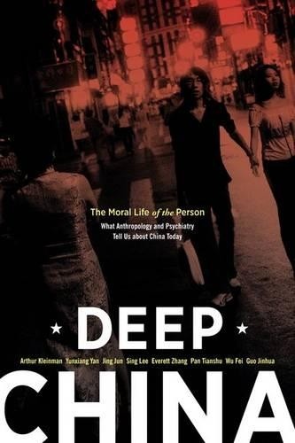 Arthur Kleinman Yunxiang Yan Jing Jun Sing Lee Everett Zha Deep China (Hardback)