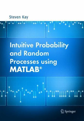 Intuitive Probability and Random Processes using MATLAB – Kay, Steven