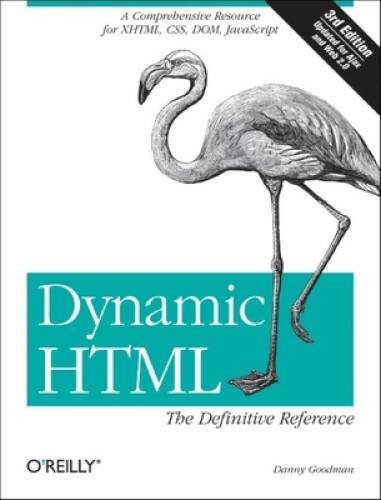 Dynamic HTML: The Definitive Reference: A Comprehensive Resource for XHTM – GOOD