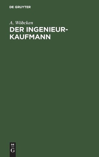 A Wöbcken Der Ingenieur-Kaufmann (Hardback)