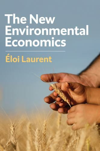 New Environmental Economics : Sustainability and J