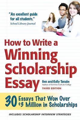 How to Write a Winning Scholarship Essay: 30 – 1932662375, Gen Tanabe, paperback