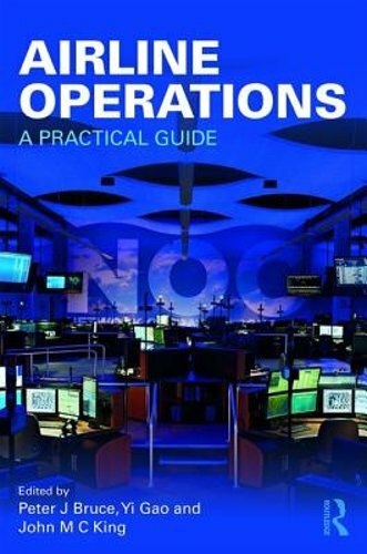 Airline Operations: A Practical Guide by Peter J. Bruce: New