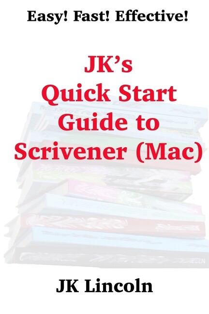 Jk’s Quick Start Guide To Scrivener (Mac)