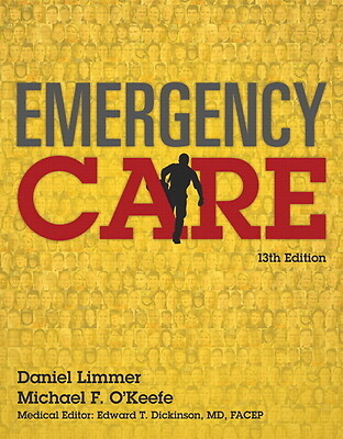 Emergency Care: Daniel Limmer, Michael F. O’Keefe; Medical Editor, Edward T….