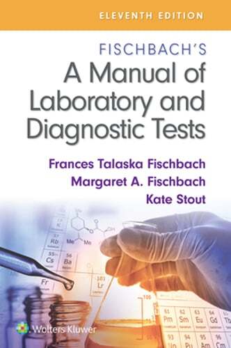 Fischbach’s a Manual of Laboratory and Diagnostic Tests by Fischbach: Used