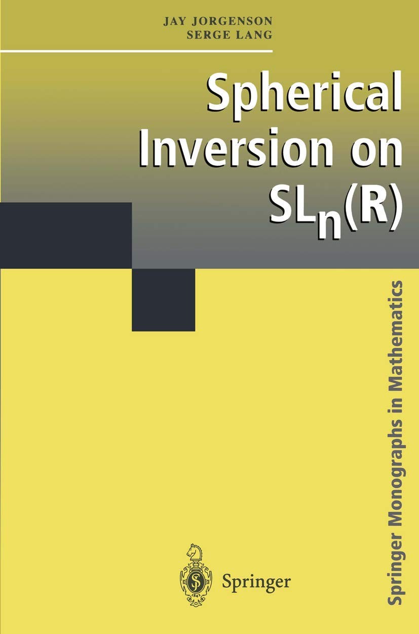 Spherical Inversion on SLn(R) (Springer Monographs in Mathematics)