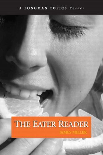 Eater Reader, The; The Longman Topics Rea- paperback, 9780205778058, Miller, new