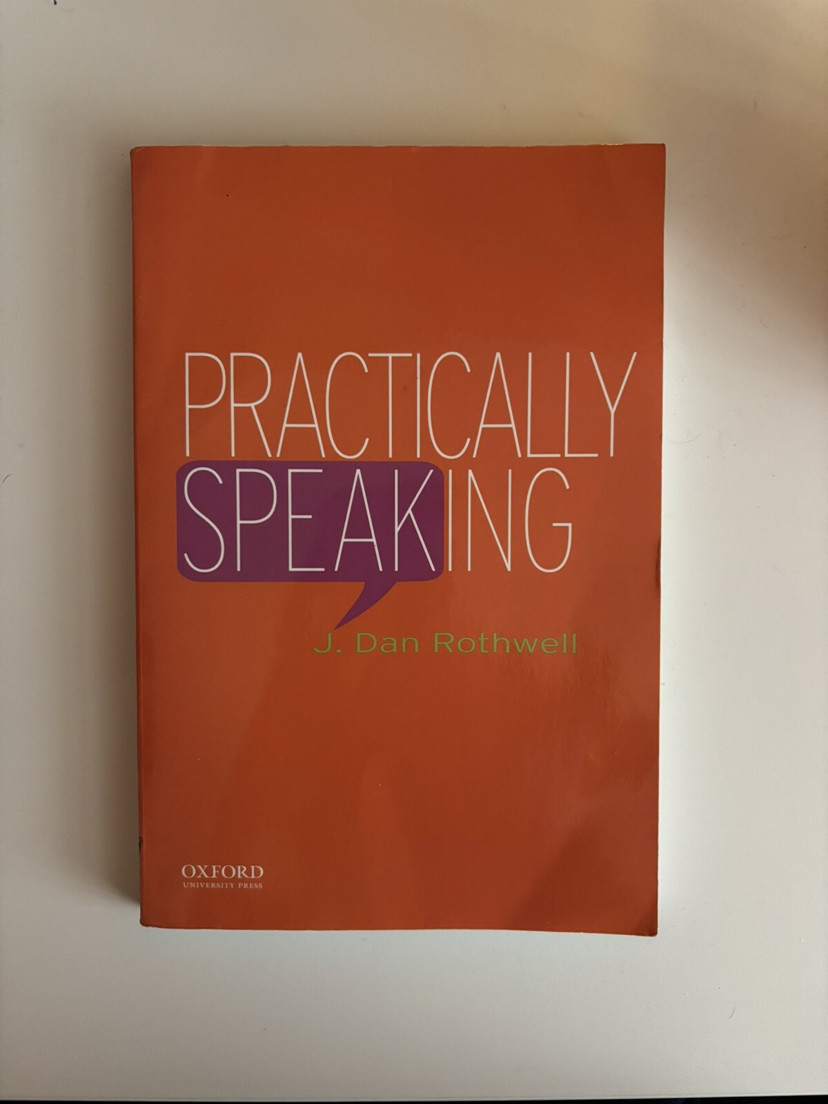 Practically Speaking by J. Dan Rothwell (2013, Trade Paperback)