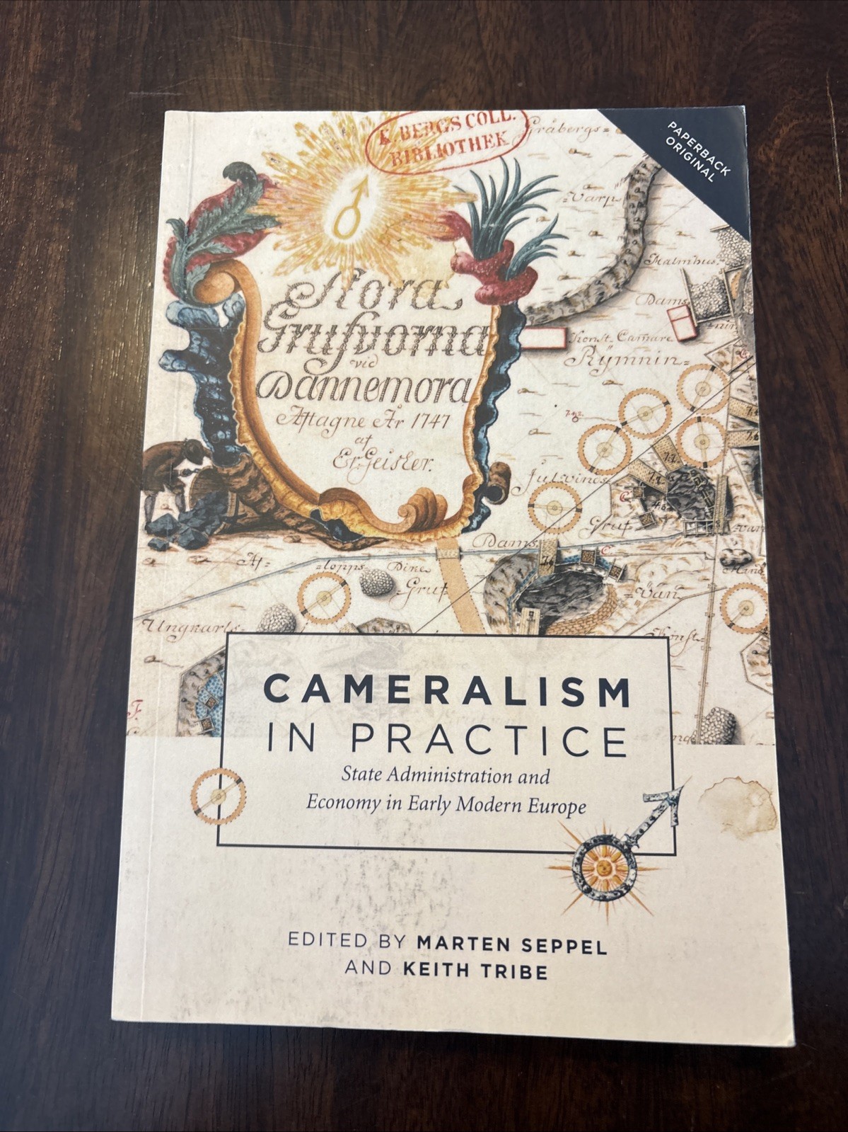 Cameralism in Practice: State Administration and Economy in Early Modern Europe