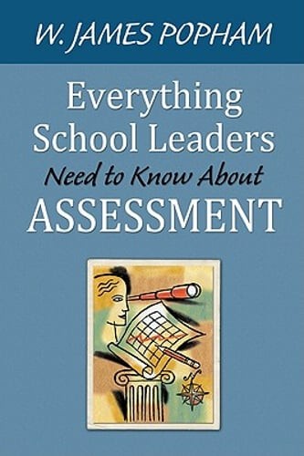 Everything School Leaders Need to Know About Assessment by W James Popham: Used