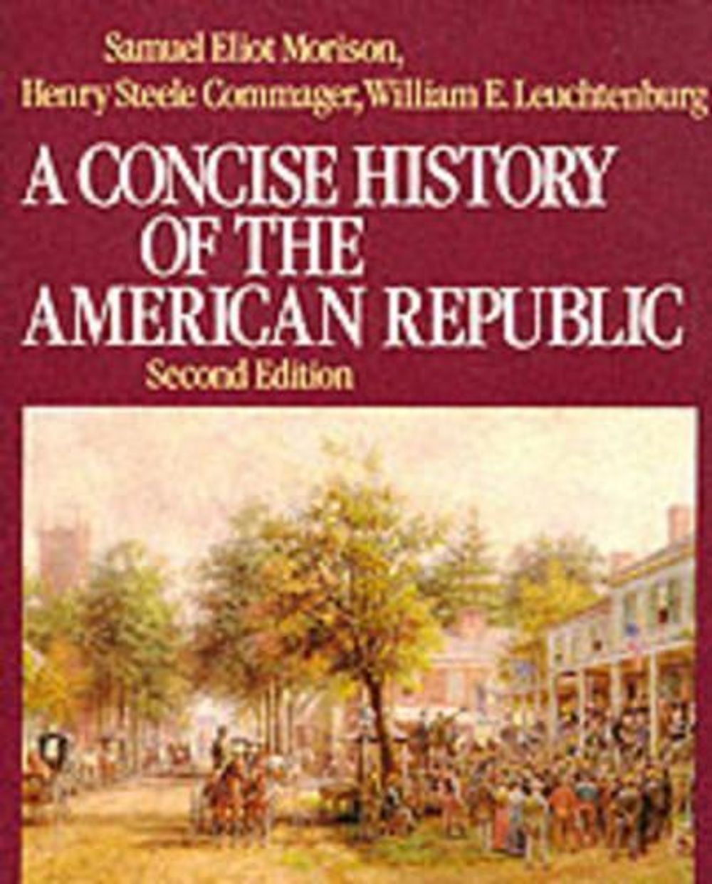 A Concise History of the American Republic: Volume 1 by Morison (English) Paperb