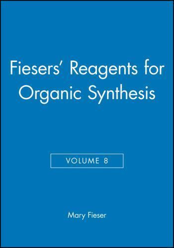 Fiesers’ Reagents for Organic Synthesis, Volume 8 Mary Fieser hardcover Used –
