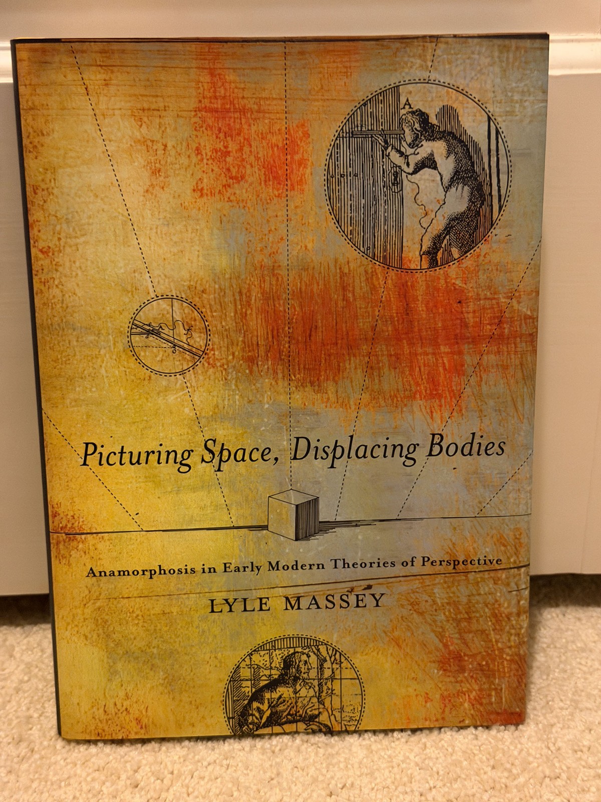 Picturing Space, Displacing Bodies : Anamorphosis in Early Modern Theories of…