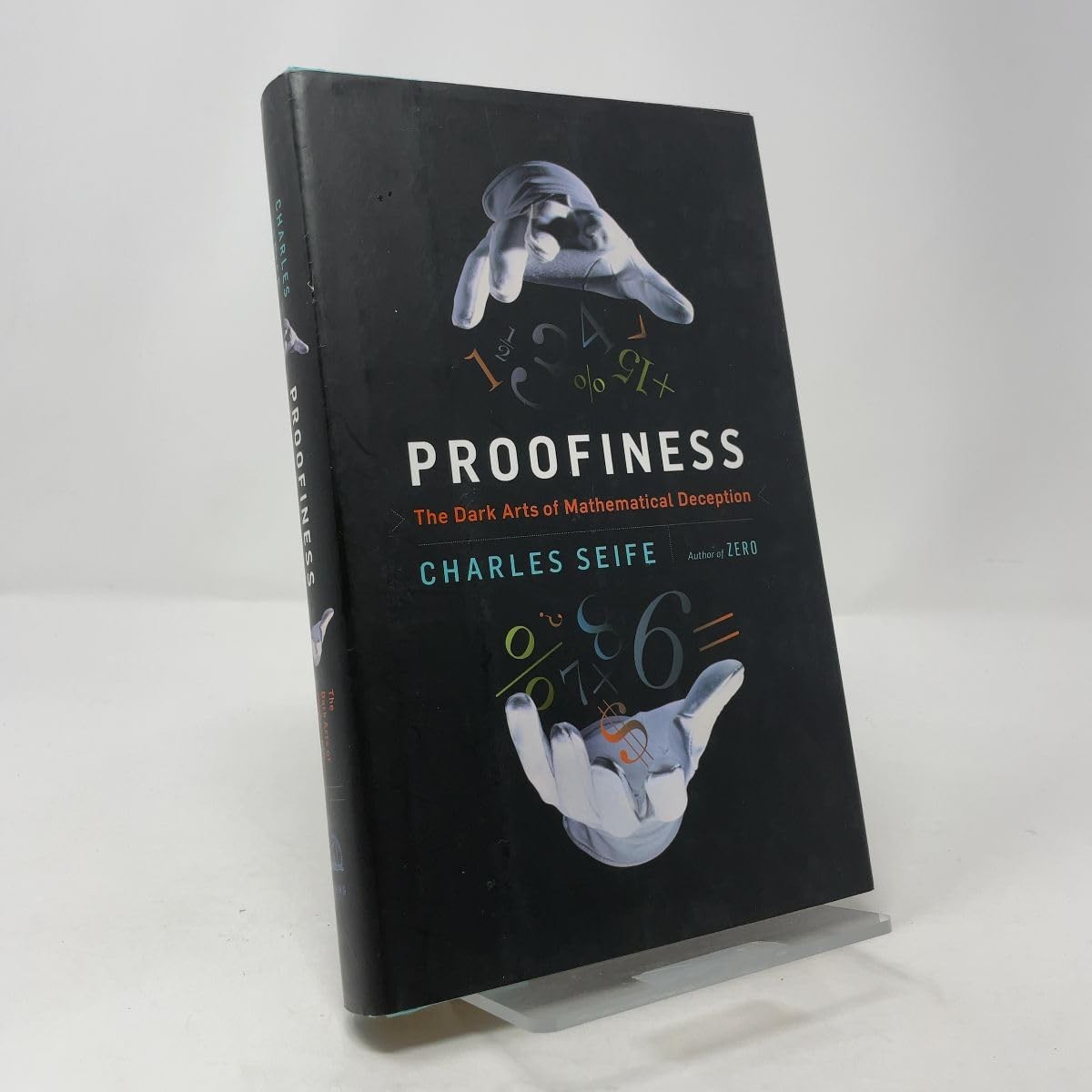 Proofiness: The Dark Arts of Mathematical Deception by Charles Seife