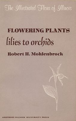 Flowering Plants: Lilies to Orchids by Mohlenbrock, Robert H.