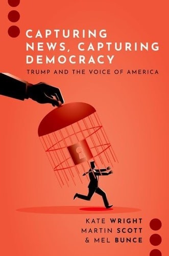 Capturing News, Capturing Democracy: Trump and the Voice of America (Journalism