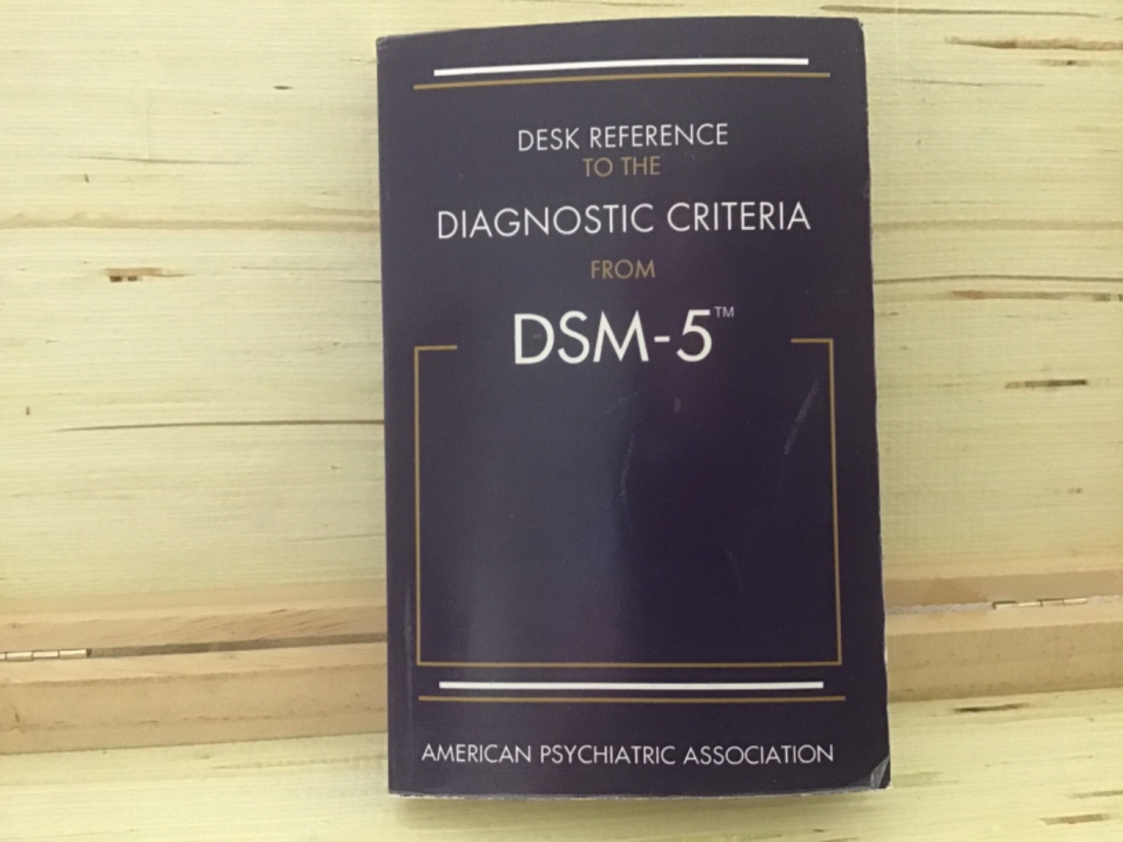 Diagnostic Criteria from DSM-5™ by American Psychiatric Association Staff (2013,