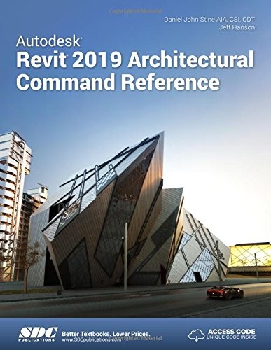 AUTODESK REVIT 2019 ARCHITECTURAL COMMAND REFERENCE By Jeff Hanson & Daniel John