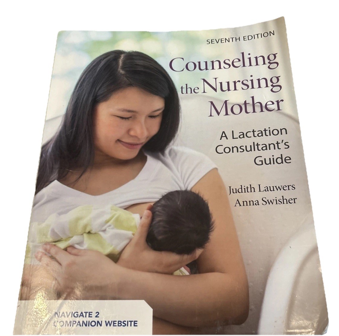Counseling the Nursing Mother a Lactation Consultant’s Guide w/Unused Code/Marks