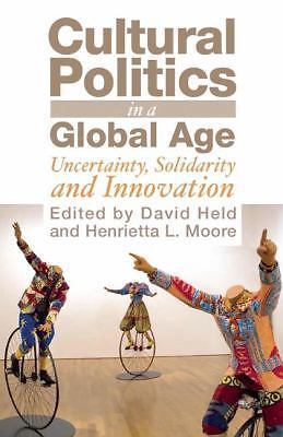 Cultural Politics in a Global Age: Uncertainty, Solidarity and Innovation