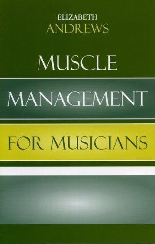 Muscle Management For Musicians, Paperback by Andrews, Elizabeth, Brand New, …