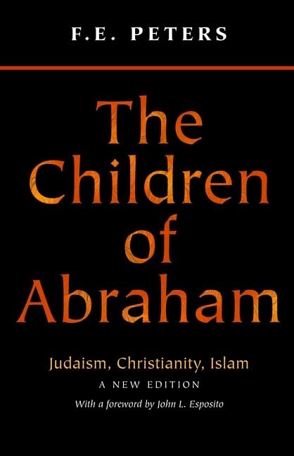 The Children of Abraham: Judaism, Christianity, Islam – New Edition