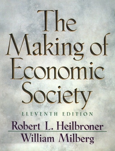 The Making of Economic Society (11th Edition) by Robert L Heilbroner, Acceptable