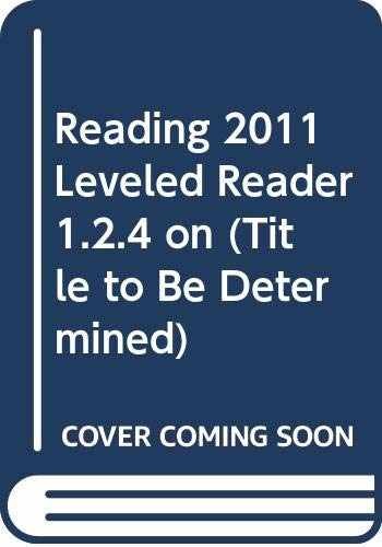 READING 2011 LEVELED READER 1.2.4 ON – Paperback, by Scott Foresman – Very Good