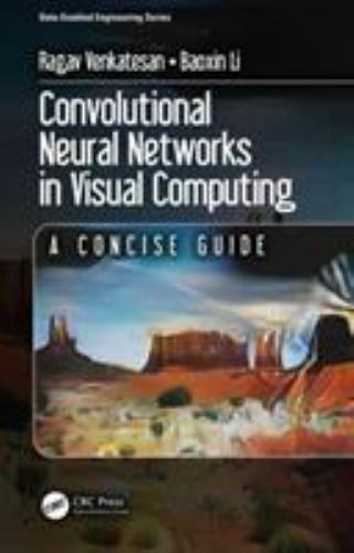 Convolutional Neural Networks in Visual Computing : A Concise Guide, Paperbac…