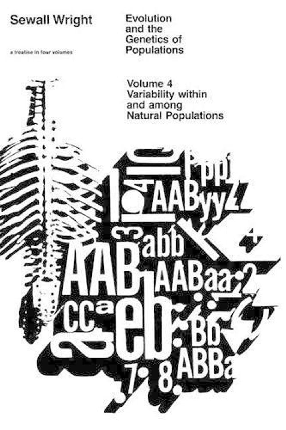 Evolution and the Genetics of Populations, Volume 4: Variability Within and Amon