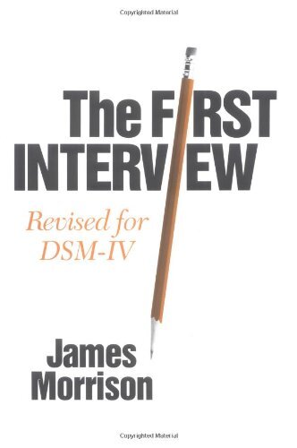 The First Interview: Revised for DSM-IV By James Morrison MD