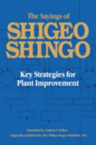 The Sayings of Shigeo Shingo (Japanese Management Series) by Shingo, Shigeo