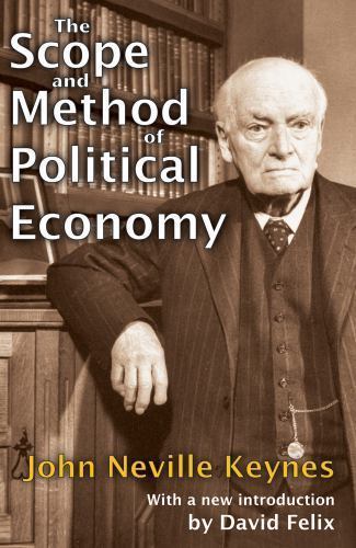 Scope and Method of Political Economy, Paperback by Keynes, John Neville; Fel…
