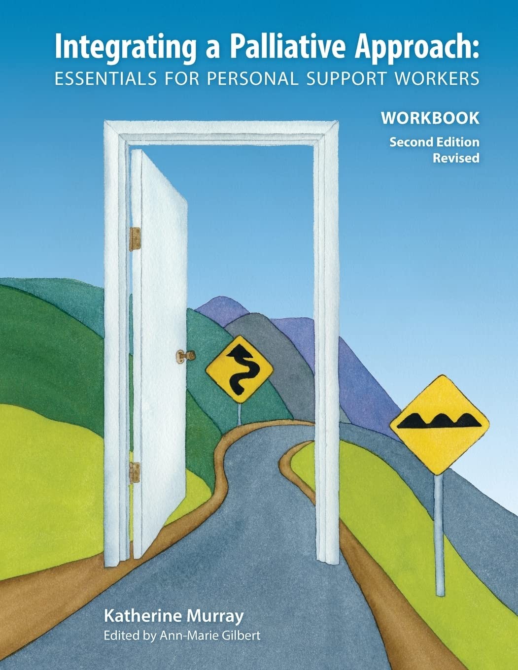 Integrating a Palliative Approach Workbook 2nd Edition, Revised: Essentials …