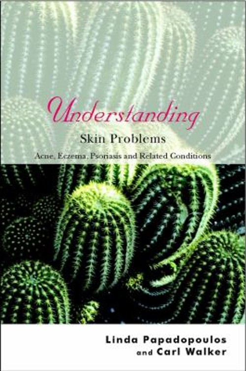 Understanding Skin Problems : Acne, Eczema, Psoriasis and Related
